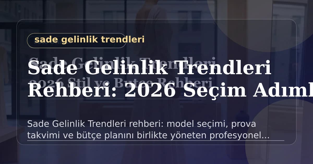 Sade Gelinlik Trendleri Rehberi - Sade Gelinlik Trendleri rehberi: stil, konfor ve fiyat dengesini kura...